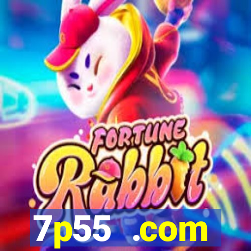 7p55 .com plataforma de jogos